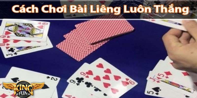 Khái niệm về cách chơi bài liêng tại Kingfun